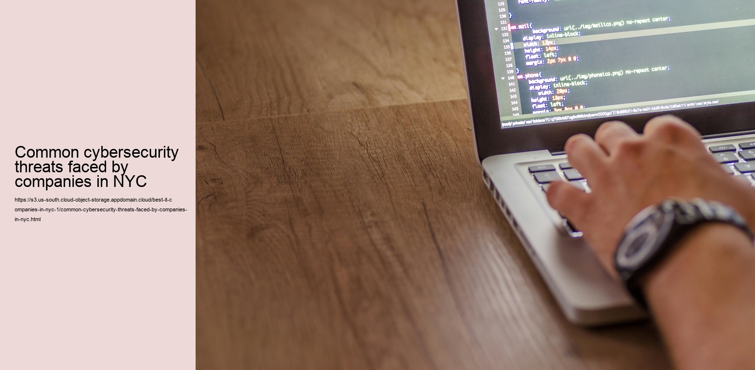 Common cybersecurity threats faced by companies in NYC 