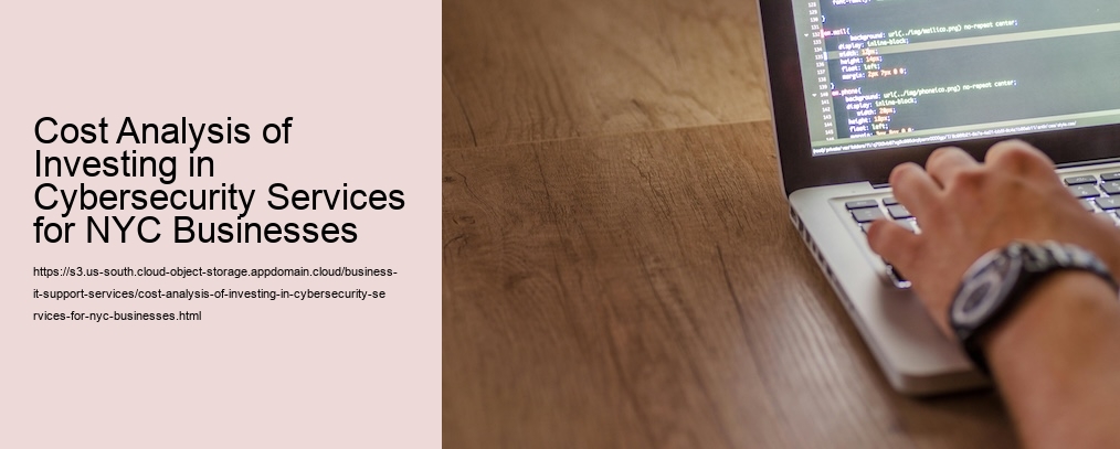 Cost Analysis of Investing in Cybersecurity Services for NYC Businesses 