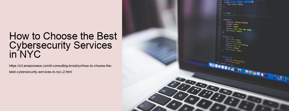 How to Choose the Best Cybersecurity Services in NYC