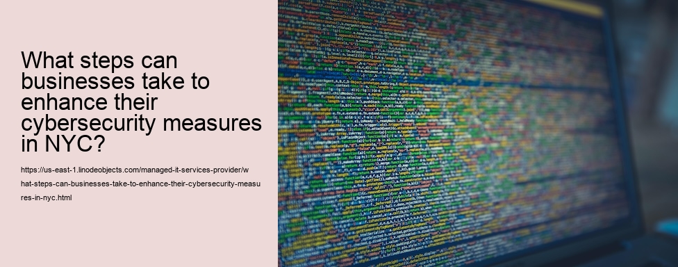 What steps can businesses take to enhance their cybersecurity measures in NYC?