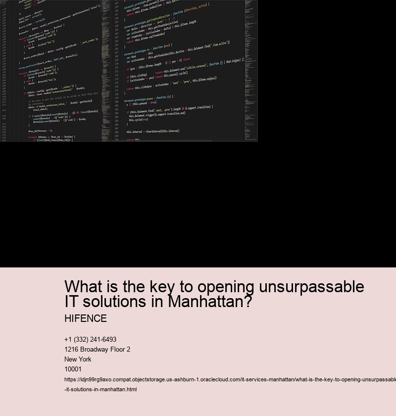 What is the key to opening unsurpassable IT solutions in Manhattan?