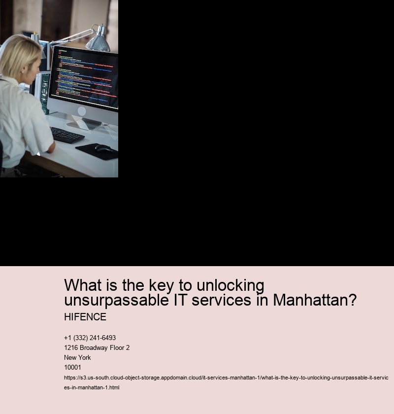 What is the key to unlocking unsurpassable IT services in Manhattan?
