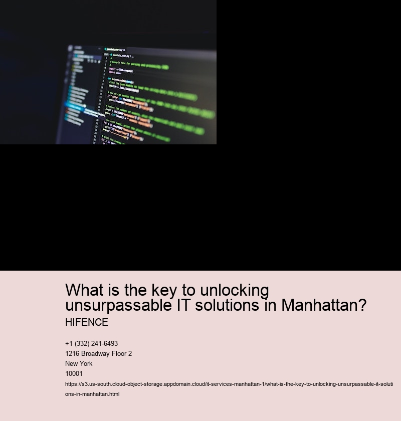 What is the key to unlocking unsurpassable IT solutions in Manhattan?