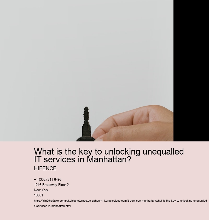What is the key to unlocking unequalled IT services in Manhattan?