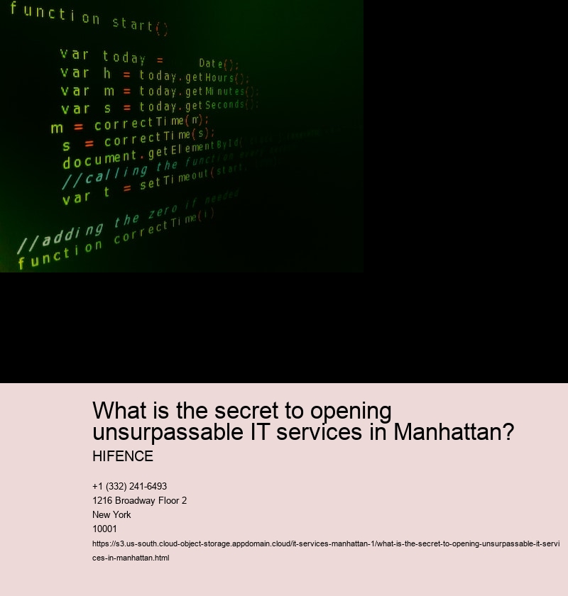 What is the secret to opening unsurpassable IT services in Manhattan?
