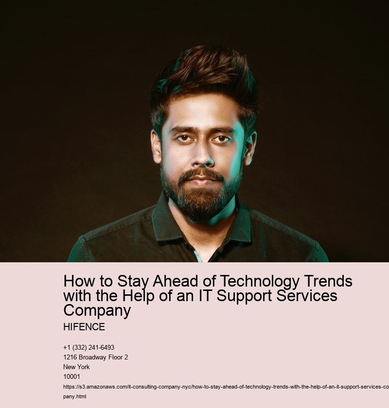 How to Stay Ahead of Technology Trends with the Help of an IT Support Services Company