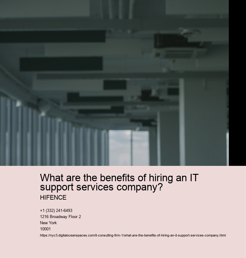 What are the benefits of hiring an IT support services company?