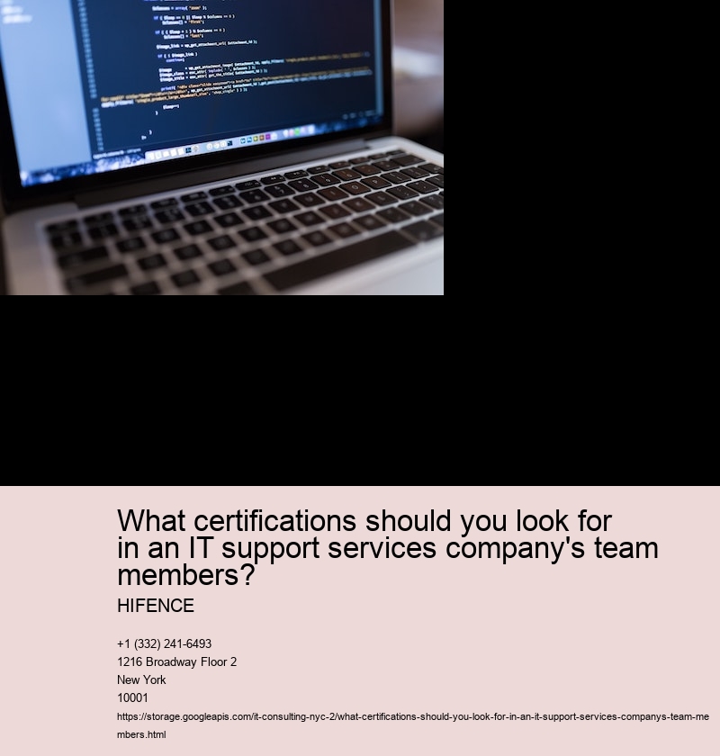 What certifications should you look for in an IT support services company's team members?