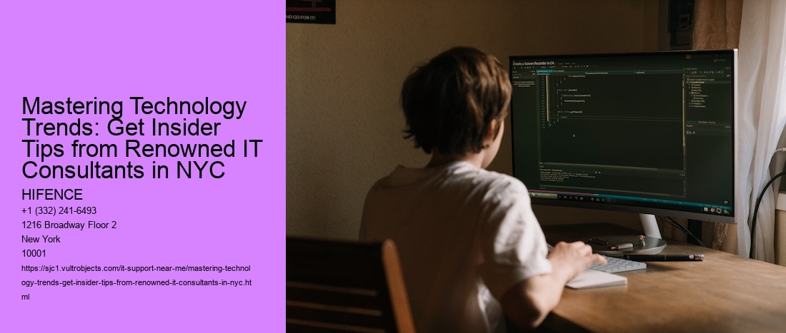 Mastering Technology Trends: Get Insider Tips from Renowned IT Consultants in NYC 