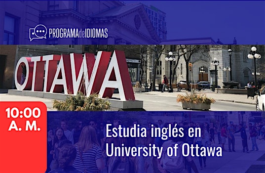 Estudia inglés en la Universidad de Ottawa, Canadá