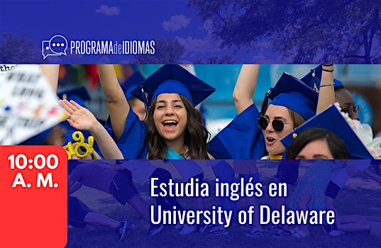 Estudia inglés en la Universidad de Delaware - USA